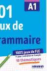 100% Jeux de FLE – 101 jeux de Grammaire A1 – Cahier de jeux