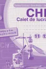 Chimia. Caiet de lucrari practice - pentru clasele 11-12