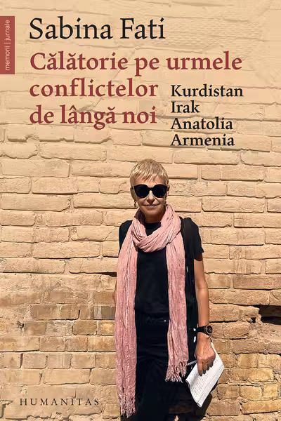 Calatorie pe urmele conflictelor de langa noi. Kurdistan, Irak, Anatolia, Armenia