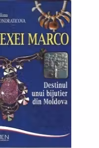 Alexei Marco. Destinul unui bijutier din Moldova