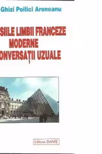 Expresiile limbii franceze moderne in conversatii uzuale