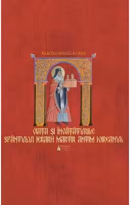 Viata si invataturile Sfantului Ierarh Martir Antim Ivireanul
