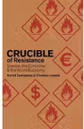 Crucible of Resistance. Greece, the Eurozone and the World Economic Crisis - Cristos Laskos, Euclid Tsakalotos