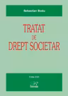 Tratat de drept societar : teorie si practica / Sebastian Bodu