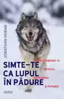 Simte-te ca lupul in padure