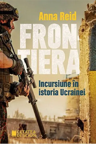 Frontiera. Incursiune în istoria Ucrainei