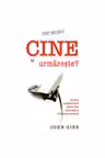 CINE te urmareste?