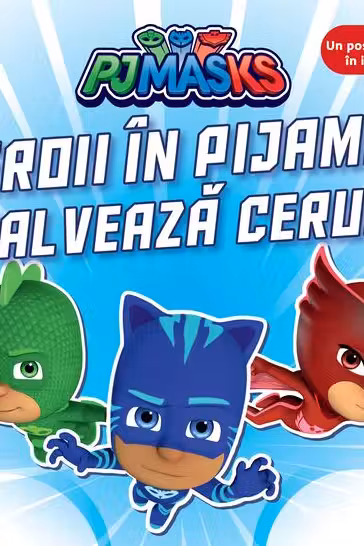 PJ Masks: Eroii in Pijama salveaza cerul