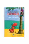 Micul Dragon Coconut - Sa nu iti fie teama!