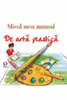 Micul meu manual de arta plastica