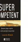 Supercompetent. Sase pasi spre o eficienta maxima