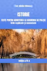 Istorie, Teste pentru admiterea la Academia de Politie. Grile explicate si comentate