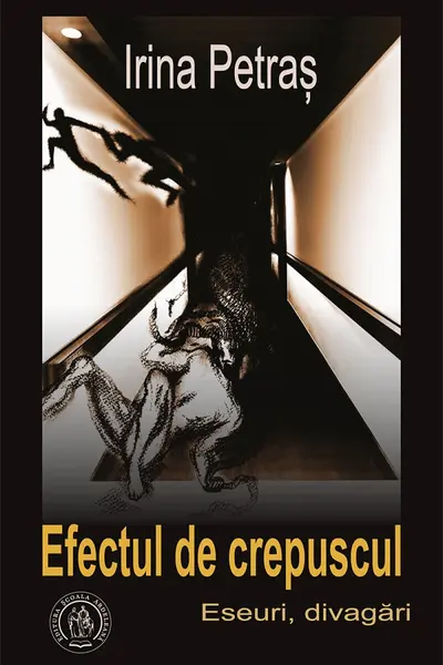 Efectul de crepuscul. Eseuri, divagări