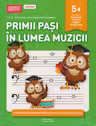 Primii pasi in lumea muzicii 5+