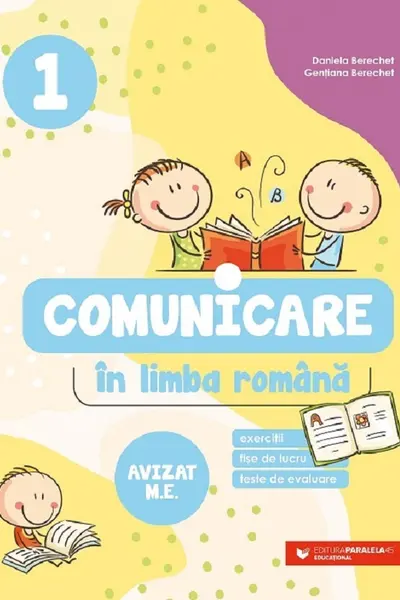 Comunicare în limba română. Exerciții, fișe de lucru, teste de evaluare. Clasa I