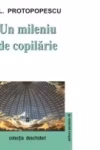 Un mileniu de copilarie