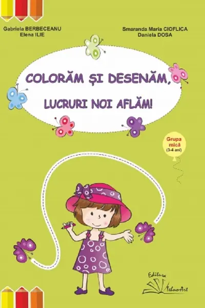 Colorăm și desenăm, lucruri noi aflăm. Grupa mică (3-4 ani) Ed.2024