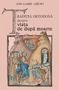 Tradiția ortodoxă despre viața de după moarte