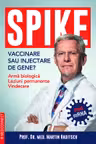 SPIKE. Vaccinare sau injectare de gene?
