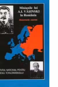 Misiunile lui A.I. Vasinski in Romania : Documente secrete